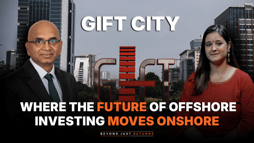 GIFT City: Where the Future of Offshore Investing Moves Onshore